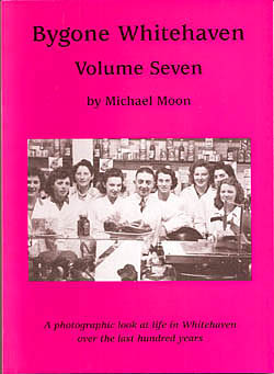 NEW Bygone Whitehaven Volume Nine Michael Moon West Cumbria Local History 9 