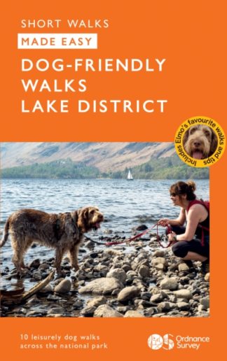 Short Walks Made Easy: Short, Dog-Friendly Walks In The Lake District